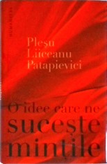 Andrei Plesu, Horia-Roman Patapievici, Gabriel Liiceanu - O idee care ne