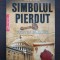 SIMBOLUL PIERDUT SECRETELE ROMANULUI - Burstein, Keijzer