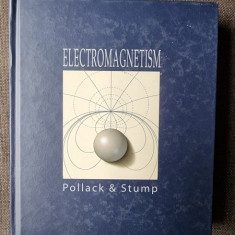 ELECTROMAGNETISM - POLLACK&STUMP (CARTE IN LIMBA ENGLEZA)