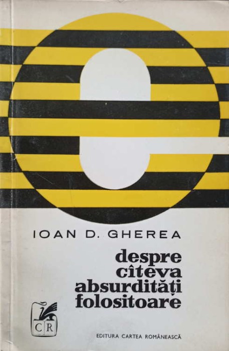 DESPRE CATEVA ABSURDITATI FOLOSITOARE-IOAN D. GHEREA-272234