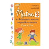 Matematica - Clasa 3 - Matex 3. 40 de teste - Camelia Burlan, Irina Negoita