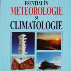 ESENTIAL IN METEOROLOGIE SI CLIMATOLOGIE - STERIE CIULACHE /NICOLETA IONAC