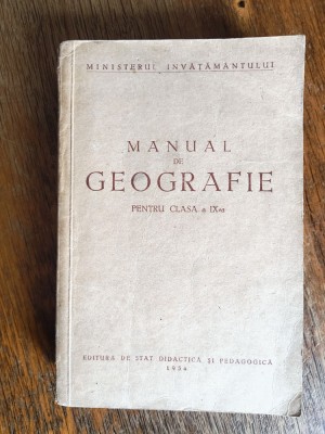 Manual de Geografie pentru cl. a IX-a , 1954 / R3P5S foto