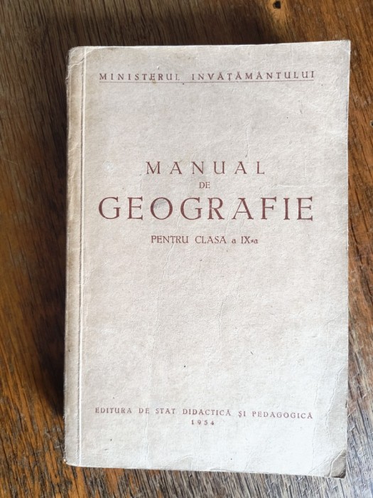 Manual de Geografie pentru cl. a IX-a , 1954 / R3P5S