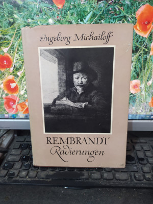 Rembrandt Radierungen album, text Ingeborg Michailoff, Dresda, 1955, 156 foto