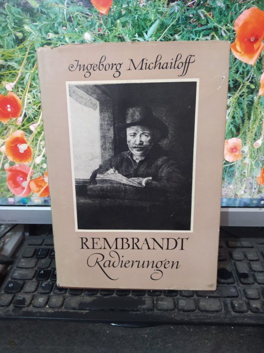 Rembrandt Radierungen album, text Ingeborg Michailoff, Dresda, 1955, 168