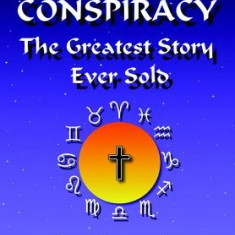 The Christ Conspiracy: The Greatest Story Ever Sold