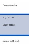 Drept bancar. Curs universitar - Dragos Mihail Manescu