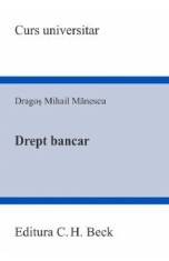 Drept bancar. Curs universitar - Dragos Mihail Manescu