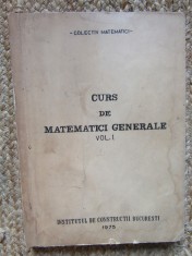 CURS DE MATEMATICI GENERALE VOL I