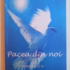 PACEA DIN NOI ( EDITORIALE APARUTE IN REVISTA " PRIETENUL ALBANEZULUI " IN PERIOADA 2001- 2009 ) de OANA MANOLESCU , 2009