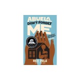 Abuela, Don't Forget Me
