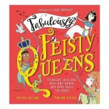 Fabulously Feisty Queens - Carte pentru copii (5-8 ani) - Biografii Istorice Femei Puternice - Ilustrații Pauline Reeves