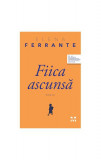 Fiica ascunsă - Paperback brosat - Elena Ferrante - Pandora M