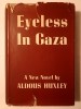 Aldous Huxley - Eyeless in Gaza (Chatto &amp; Windus, 1936; Orb prin Gaza, ediție princeps)