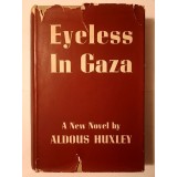 Aldous Huxley - Eyeless in Gaza (Chatto &amp; Windus, 1936; Orb prin Gaza, ediție princeps)