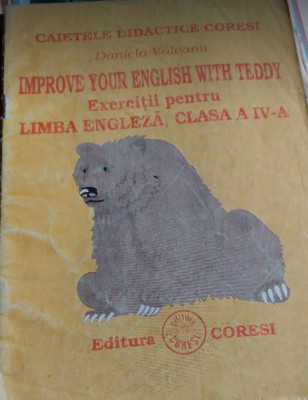 Improve you ENGLISH with Teady - exerciții pentru clasa a IV-A, D. Văleanu foto