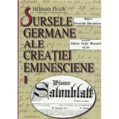 Helmuth Frisch - Sursele germane ale creatiei eminesciene (vol.1) foto