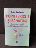 Copii fericiti si sanatosi - Robin Ray Green