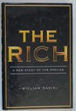 THE RICH , A NEW STUDY OF THE SPECIES by WILLIAM DAVIS , 2006