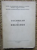 VOCABULAR DE BIBLIOLOGIE de N. GEORGESCU TISTU CU DEDICATIE SI AUTOGRAF