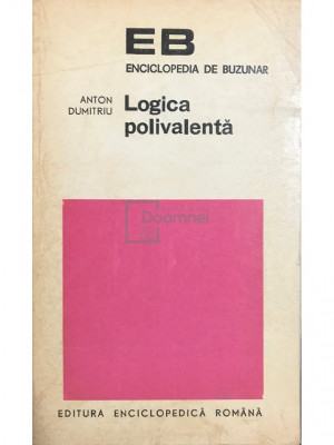 Anton Dumitriu - Logica polivalentă (editia 1971) foto