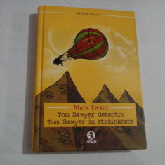 Tom Sawyer detectiv / Tom Sawyer in strainatate - MARK TWAIN