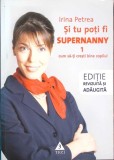 SI TU POTI FI SUPERNANNY VOL.1-IRINA PETREA-344895
