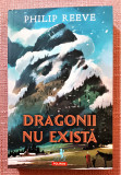 Dragonii nu exista. Editura Polirom, 2021 - Philip Reeve