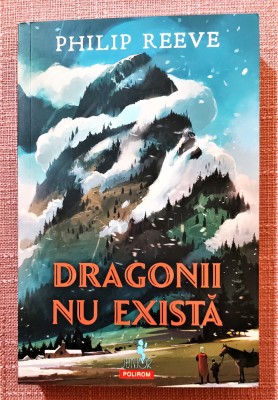 Dragonii nu exista. Editura Polirom, 2021 - Philip Reeve foto