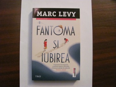 PVM - Marc LEVY &amp;quot;Fantoma si Iubirea&amp;quot; / necitita foto