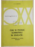 A. M. Huberman - Cum se produc schimbarile in educatie (Editia: 1978)