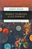 Simon Singh - Marea teorema a lui Fermat. Povestea unei enigme care a