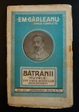 Em. G&icirc;rleanu (G&acirc;rleanu) - Bătr&icirc;nii. Nuvele din viața boerilor moldoveni (1928) Bătr&acirc;nii