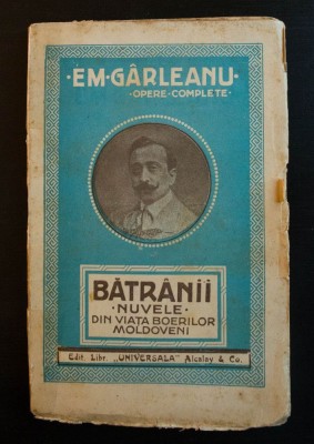Em. G&amp;icirc;rleanu (G&amp;acirc;rleanu) - Bătr&amp;icirc;nii. Nuvele din viața boerilor moldoveni (1928) Bătr&amp;acirc;nii foto