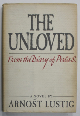 THE UNLOVED , FROM THE DIARY OF PERLA S . , A NOVEL by ARNOST LUSTIG , 1985 foto