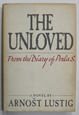 THE UNLOVED , FROM THE DIARY OF PERLA S . , A NOVEL by ARNOST LUSTIG , 1985 foto