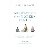 Mindful in Minutes : Meditation for the Modern Family