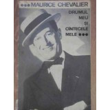 DRUMUL MEU SI CANTECELE MELE 1900-1950-MAURICE CHEVALIER-115649