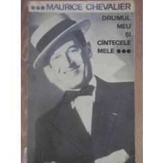 DRUMUL MEU SI CANTECELE MELE 1900-1950-MAURICE CHEVALIER