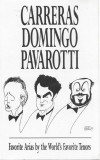 Jos&eacute; Carreras, Placido Domingo, Luciano Pavarotti - Favorite Arias By The World's Favorite Tenors, Caseta audio