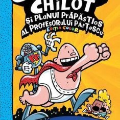 Căpitanul Chilot și planul prăpăstios al profesorului Pârțescu (Vol. 4) - Hardcover - Dav Pilkey - Grafic Art