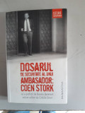Dosarul de securitate al unui ambasador. Coen Stork - Cătălin Strat, Humanitas