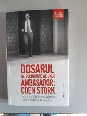 Dosarul de securitate al unui ambasador. Coen Stork - Cătălin Strat foto