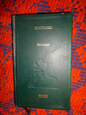 Bel- Ami - Guy de Maupassant / biblioteca adevarul nr.79 foto