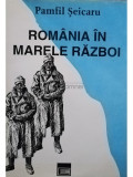 Pamfil Seicaru - Romania in Marele Razboi (editia 1994)