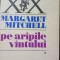 MARGARET MITCHELL- pe aripile vantului
