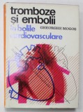 TROMBOZE SI EMBOLII IN BOLILE CARDIOVASCULARE de GHEORGHE MOGOS , 1975