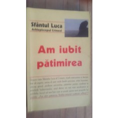 Am iubit patimirea- Sf. Luca Arh. Crimeei