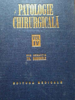 Patologie Chirurgicala Vol.iv - Th.burghele ,292258 foto